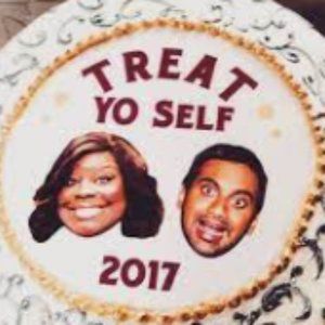 Treat Yo'Self!